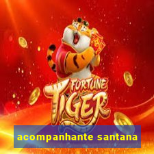 acompanhante santana